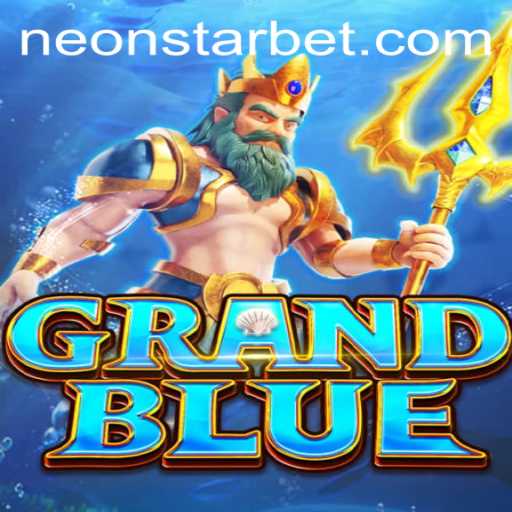Discovering the World of GRANDBLUE: A Dive into Neonstar Bet
